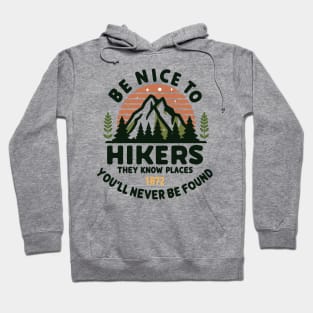 Be Nice to Hikers Embracing Kindness on the Hiking Path Hoodie